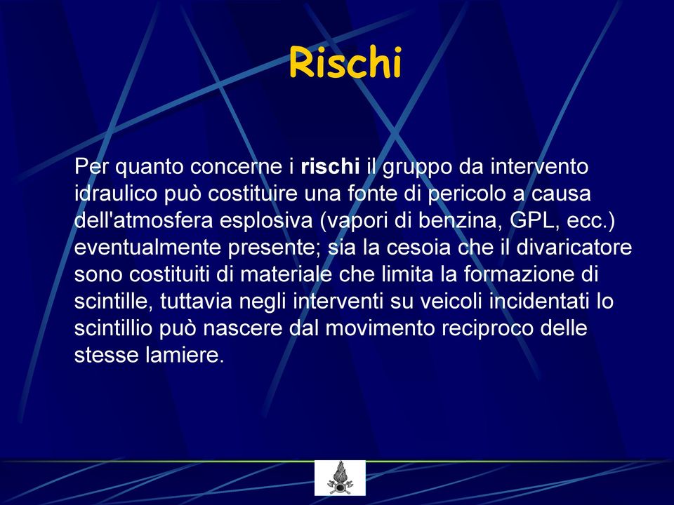 ) eventualmente presente; sia la cesoia che il divaricatore sono costituiti di materiale che limita la