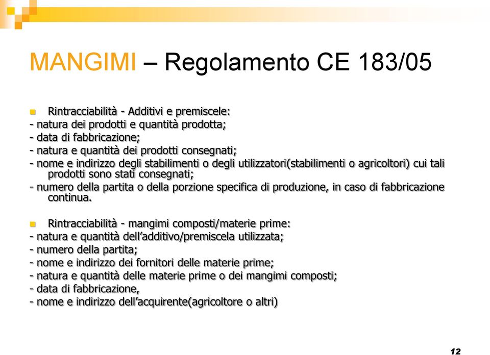 produzione, in caso di fabbricazione continua.