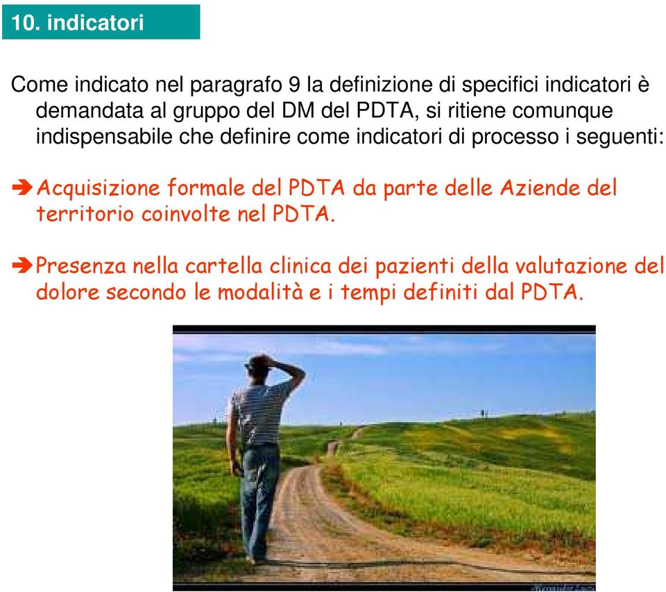 Acquisizione formale del PDTA da parte delle Aziende del territorio coinvolte nel PDTA.