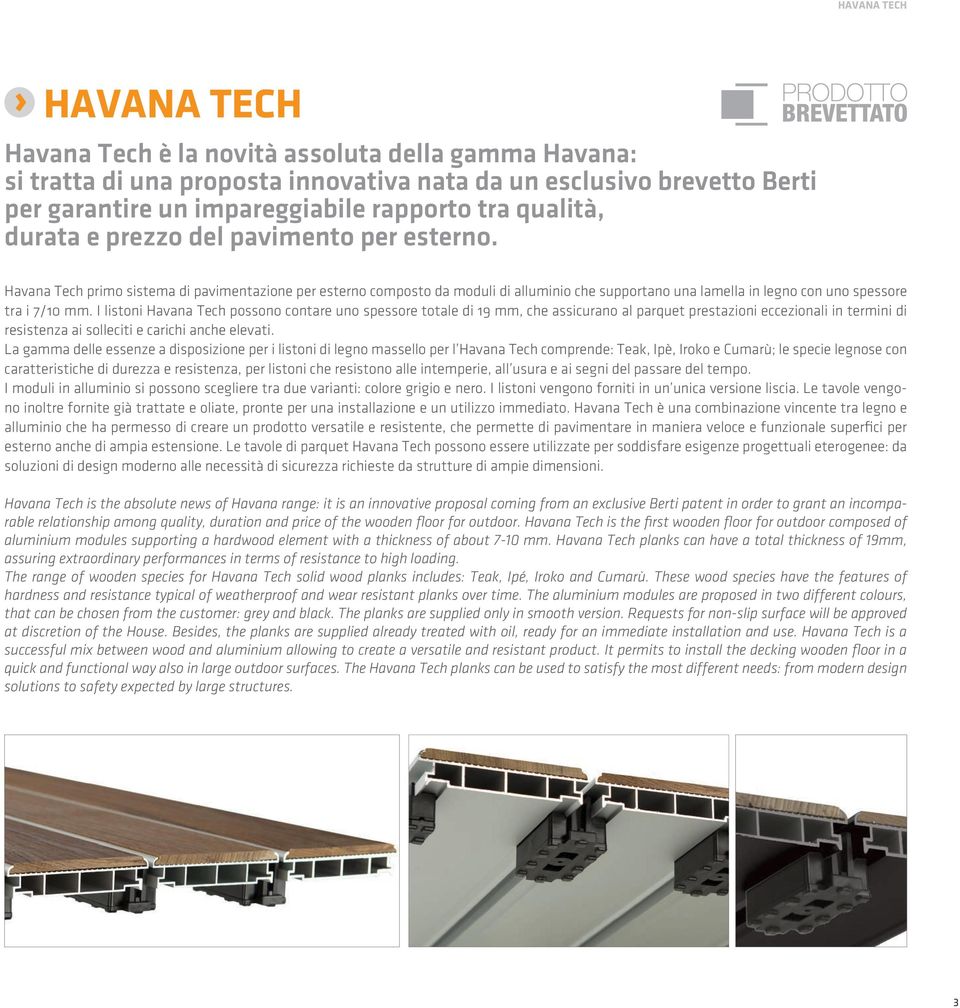 Havana Tech primo sistema di pavimentazione per esterno composto da moduli di alluminio che supportano una lamella in legno con uno spessore tra i 7/10 mm.