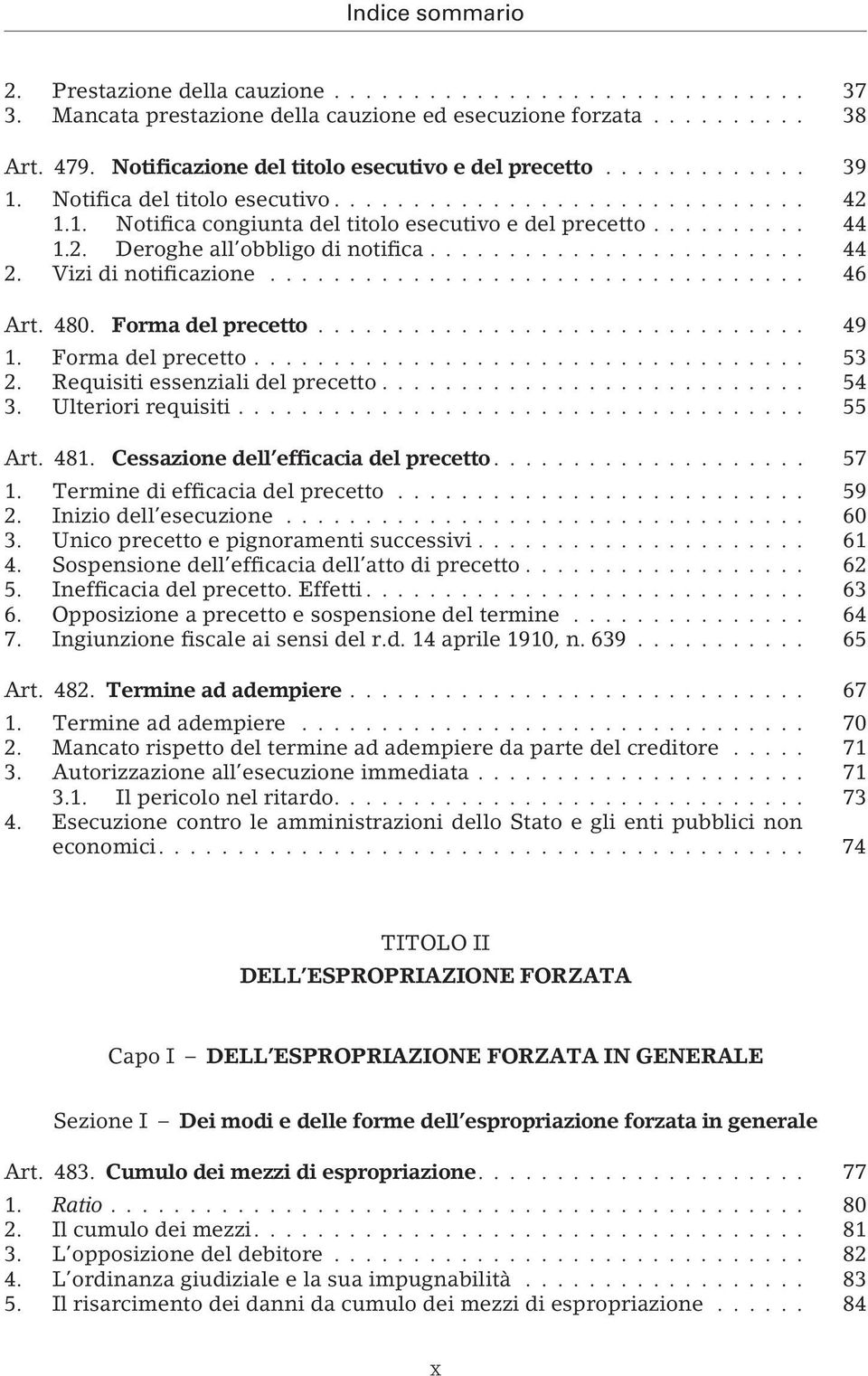 Vizi di notificazione.................................. 46 Art. 480. Forma del precetto............................... 49 1. Forma del precetto................................... 53 2.