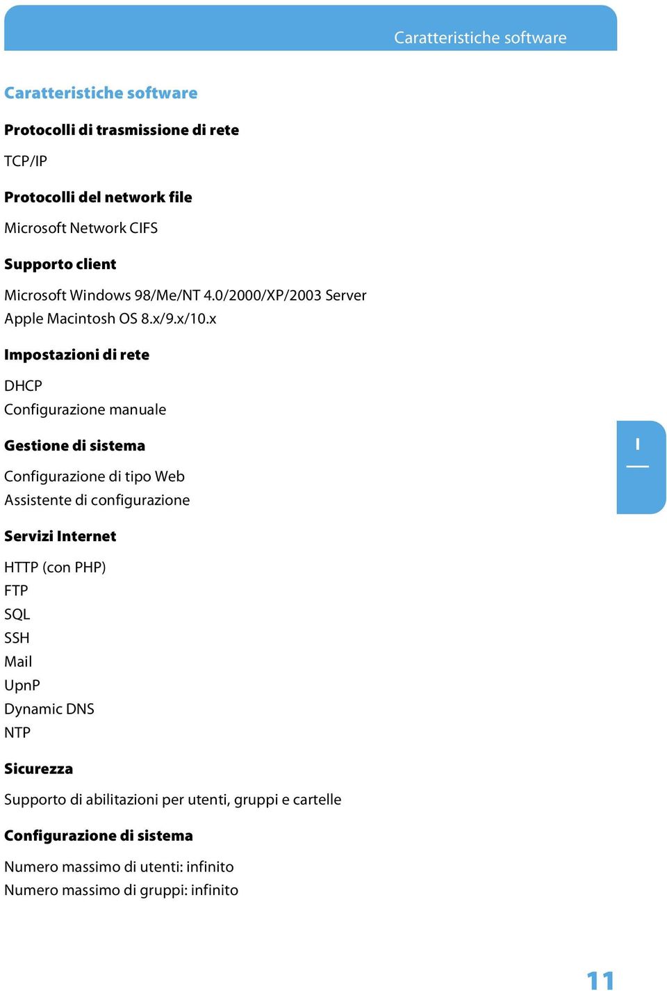 x mpostazioni di rete DHCP Configurazione manuale Gestione di sistema Configurazione di tipo Web Assistente di configurazione Servizi nternet HTTP