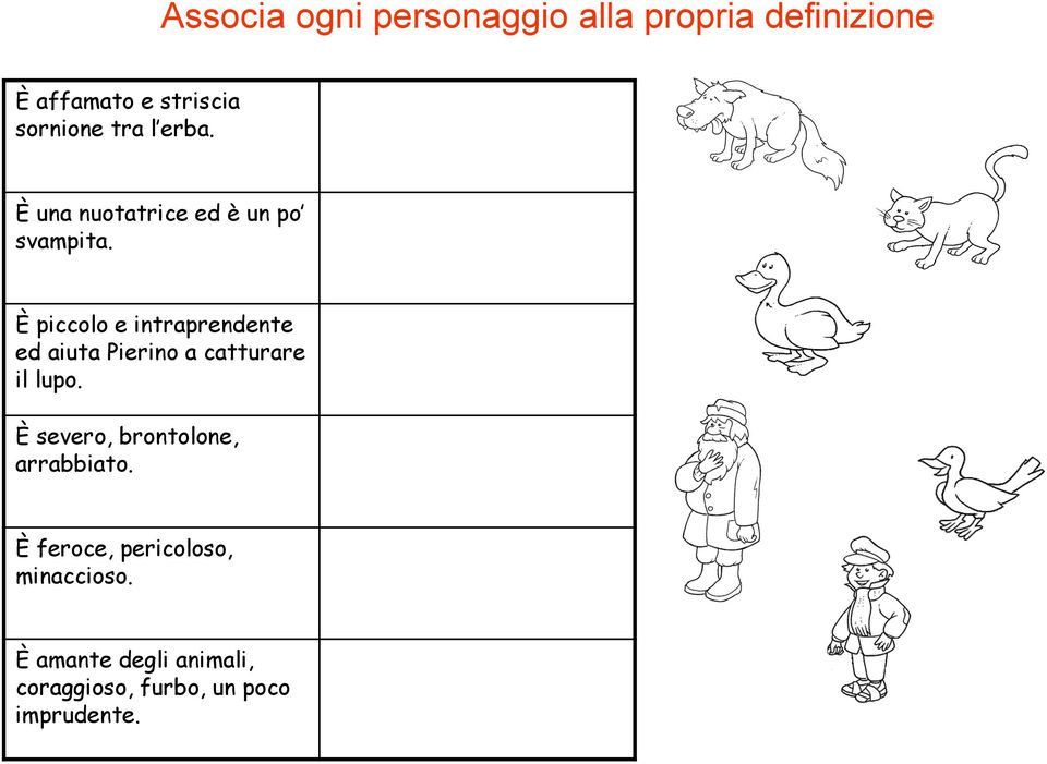 È piccolo e intraprendente ed aiuta Pierino a catturare il lupo.