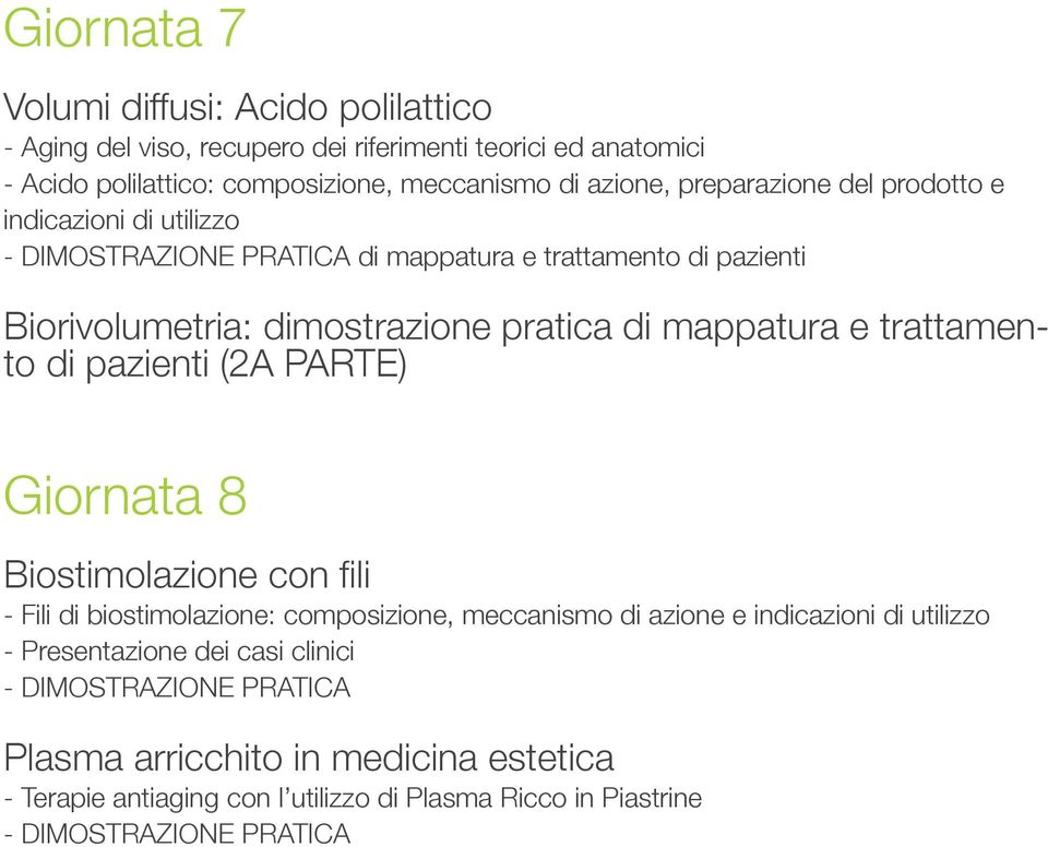 di mappatura e trattamento di pazienti (2A PARTE) Giornata 8 Biostimolazione con fili - Fili di biostimolazione: composizione, meccanismo di azione e