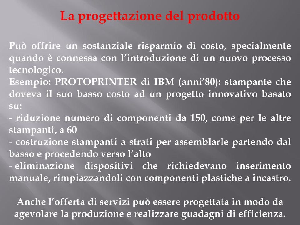 altre stampanti, a 60 - costruzione stampanti a strati per assemblarle partendo dal basso e procedendo verso l alto - eliminazione dispositivi che richiedevano