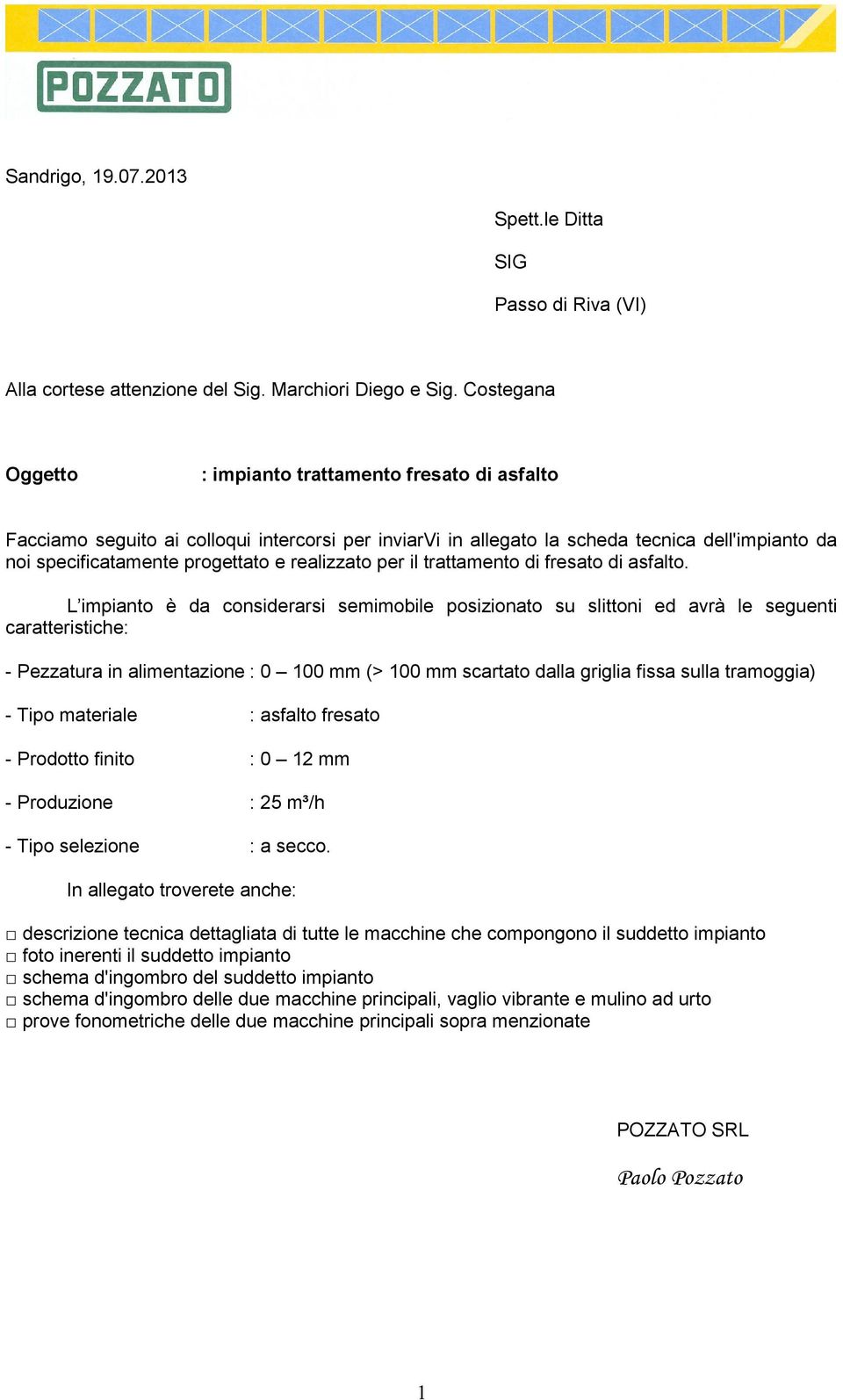 realizzato per il trattamento di fresato di asfalto.