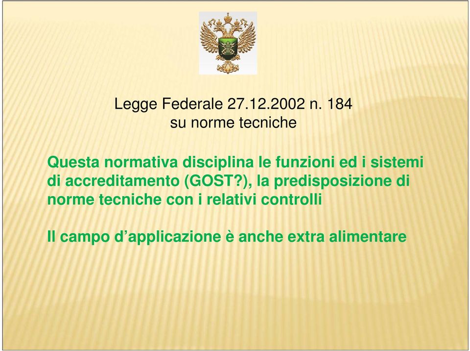 funzioni ed i sistemi di accreditamento (GOST?