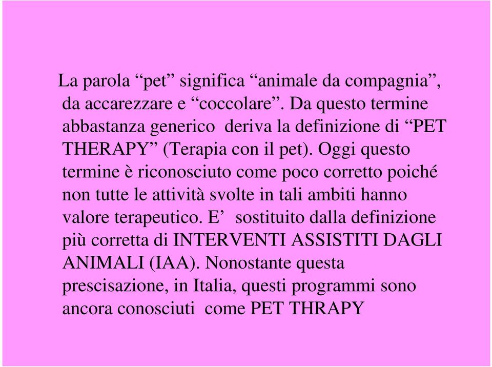 Oggi questo termine è riconosciuto come poco corretto poiché non tutte le attività svolte in tali ambiti hanno valore