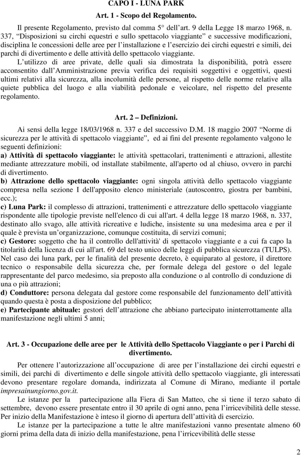 parchi di divertimento e delle attività dello spettacolo viaggiante.