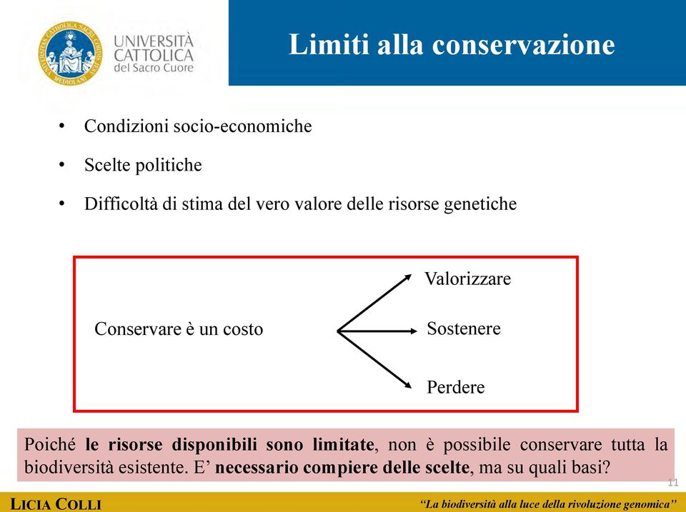 Sostenere Perdere Poiché le risorse disponibili sono limitate, non è possibile