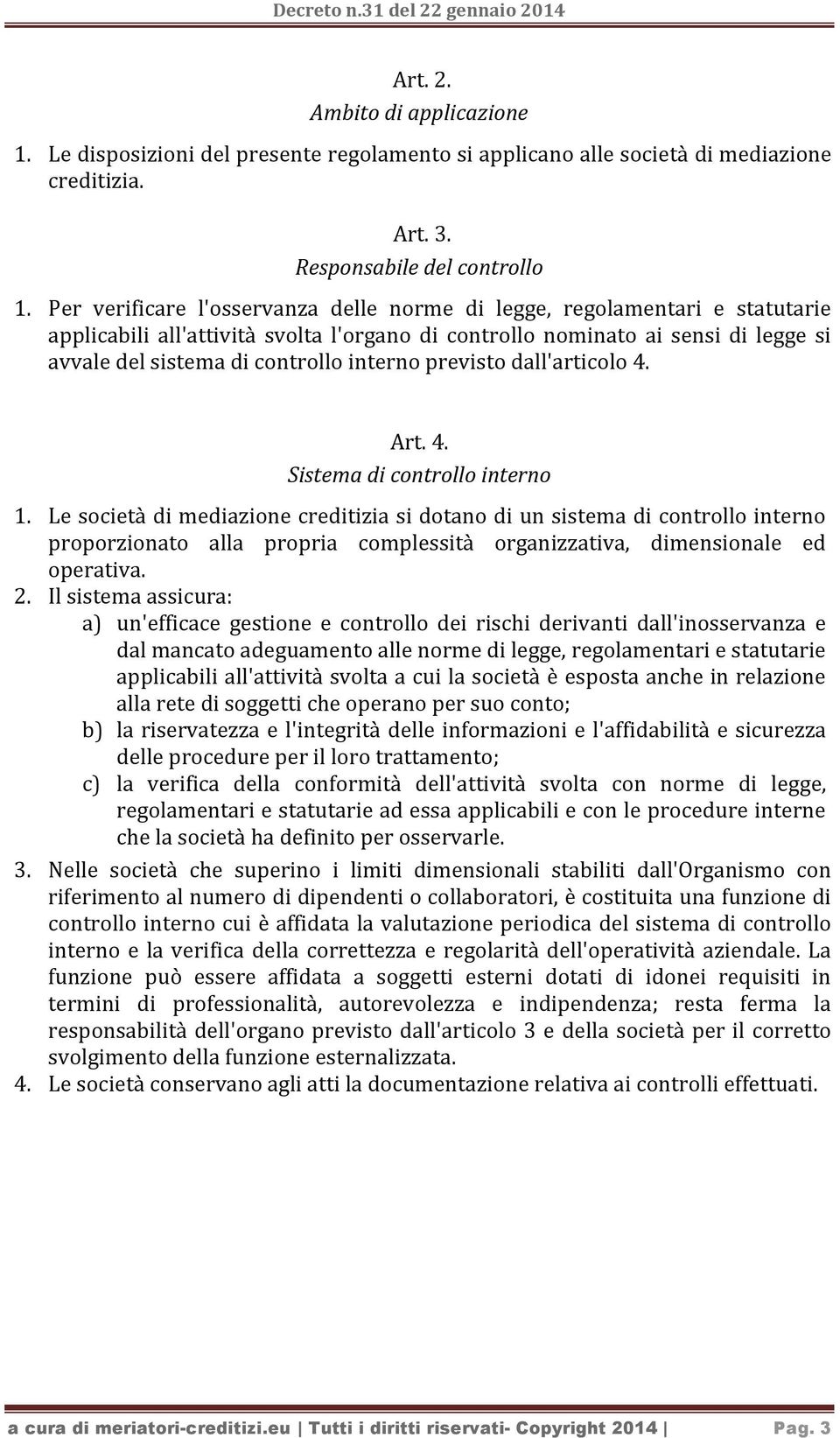 interno previsto dall'articolo 4. Art. 4. Sistema di controllo interno 1.