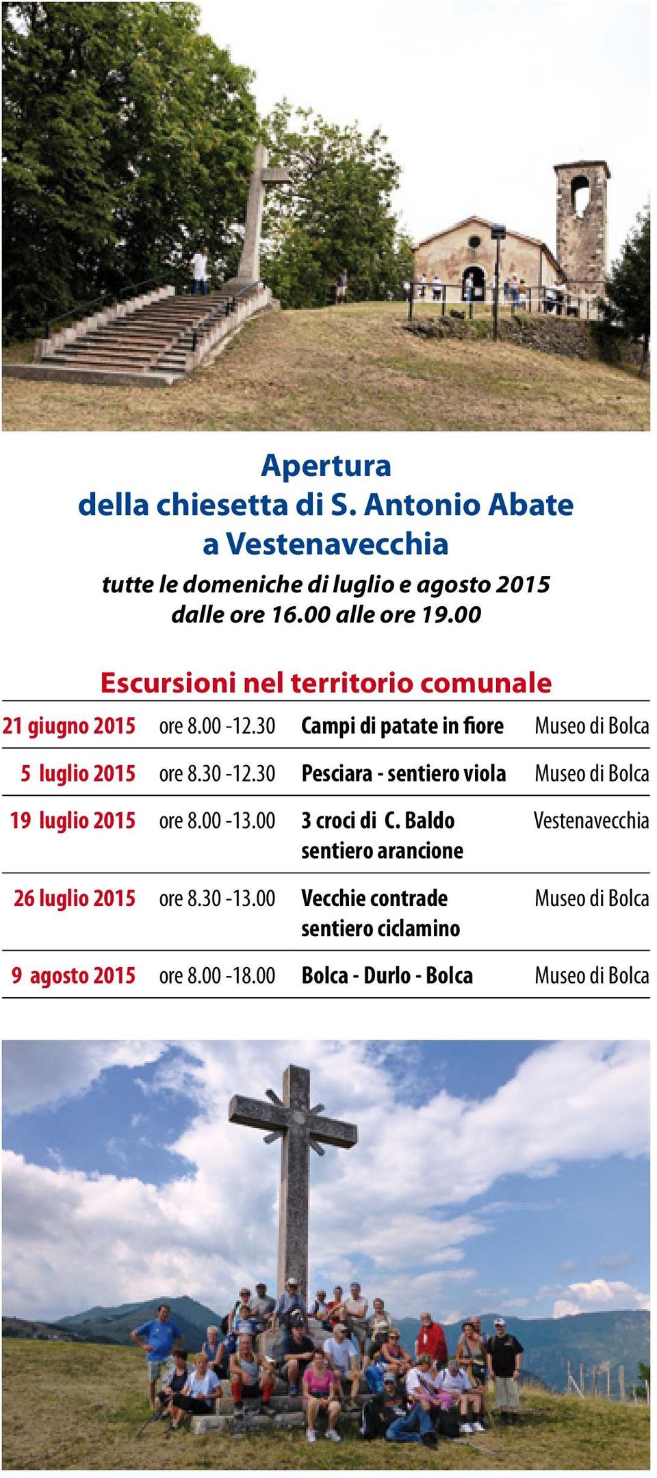 30 Campi di patate in fiore 5 luglio 2015 ore 8.30-12.30 Pesciara - sentiero viola 19 luglio 2015 ore 8.00-13.
