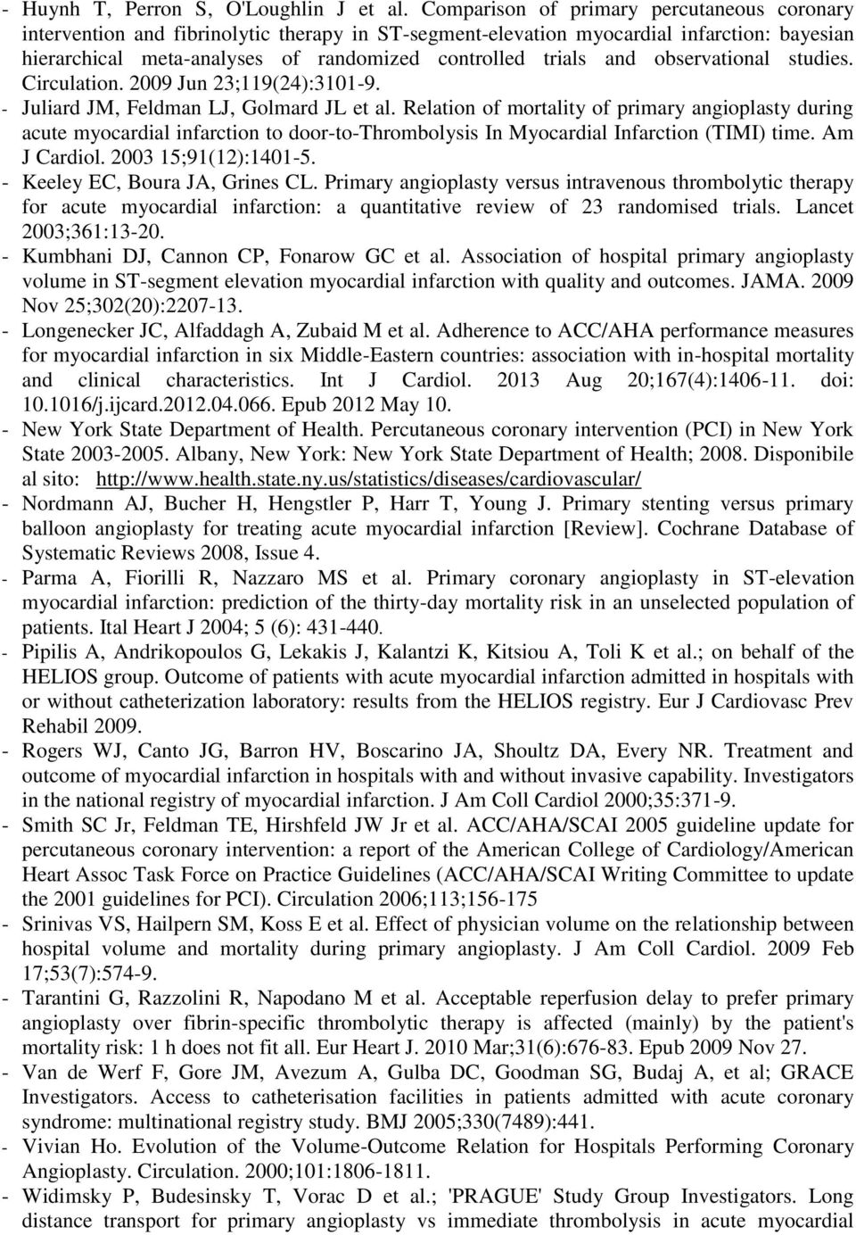 and observational studies. Circulation. 2009 Jun 23;119(24):3101-9. - Juliard JM, Feldman LJ, Golmard JL et al.