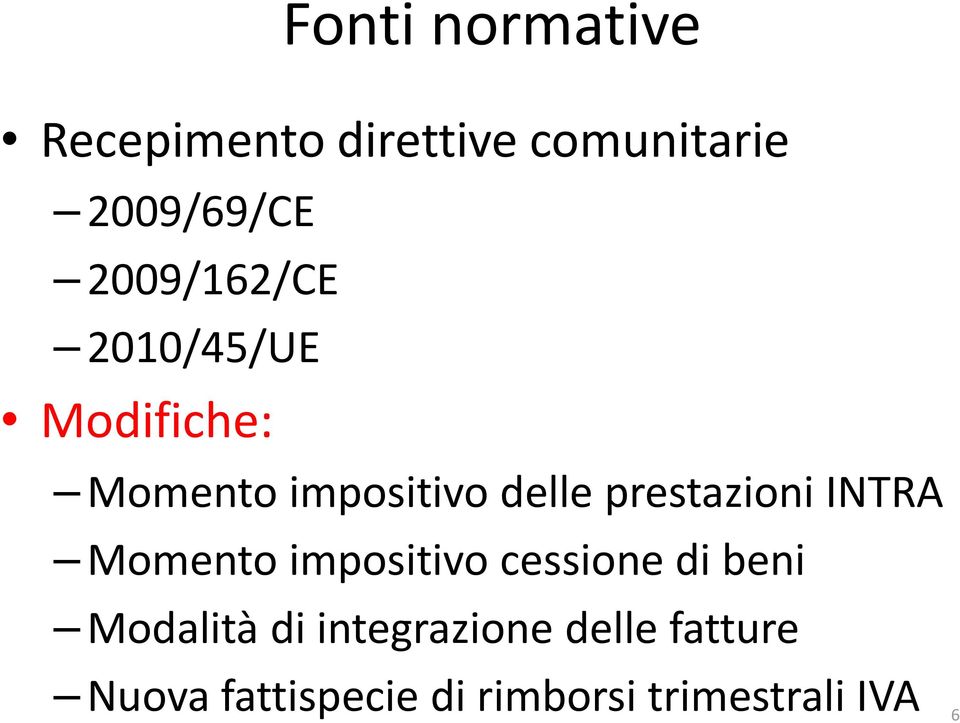 prestazioni INTRA Momento impositivo cessione di beni Modalità