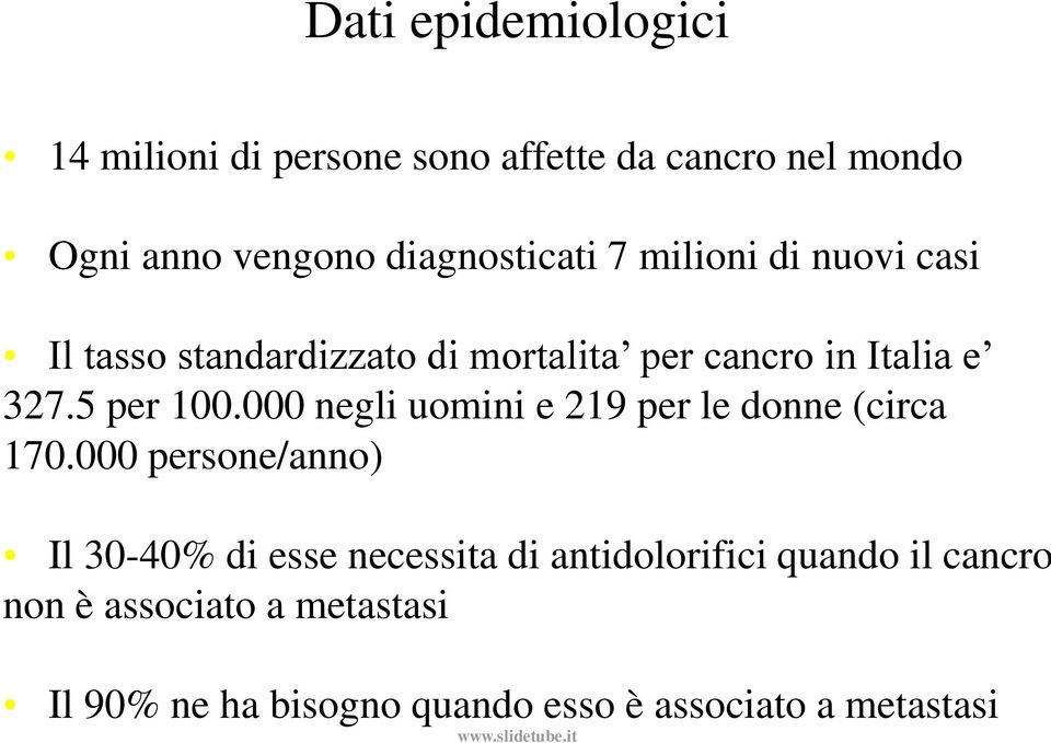 5 per 100.000 negli uomini e 219 per le donne (circa 170.