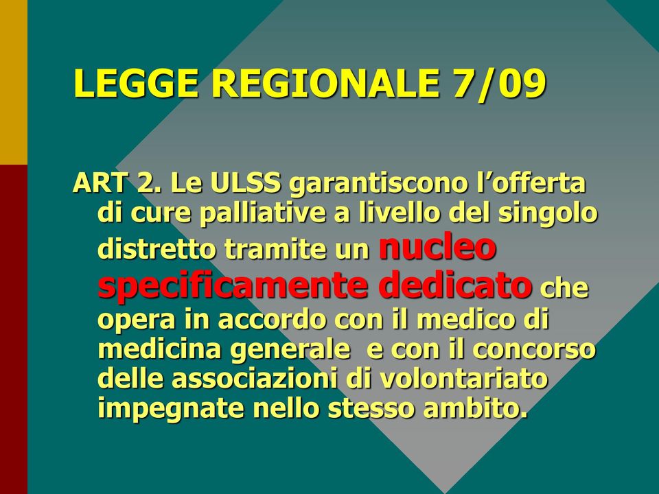 distretto tramite un nucleo specificamente dedicato che opera in accordo