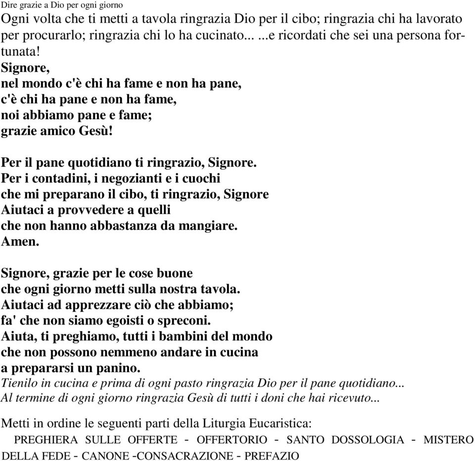 Per il pane quotidiano ti ringrazio, Signore.