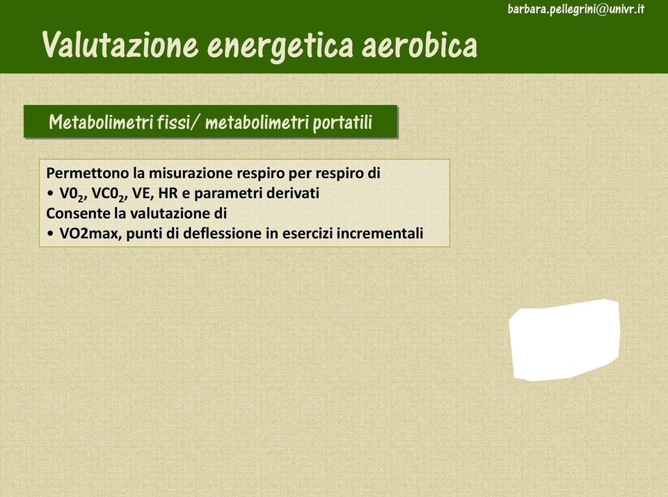 respiro di V0 2, VC0 2, VE, HR e parametri derivati Consente