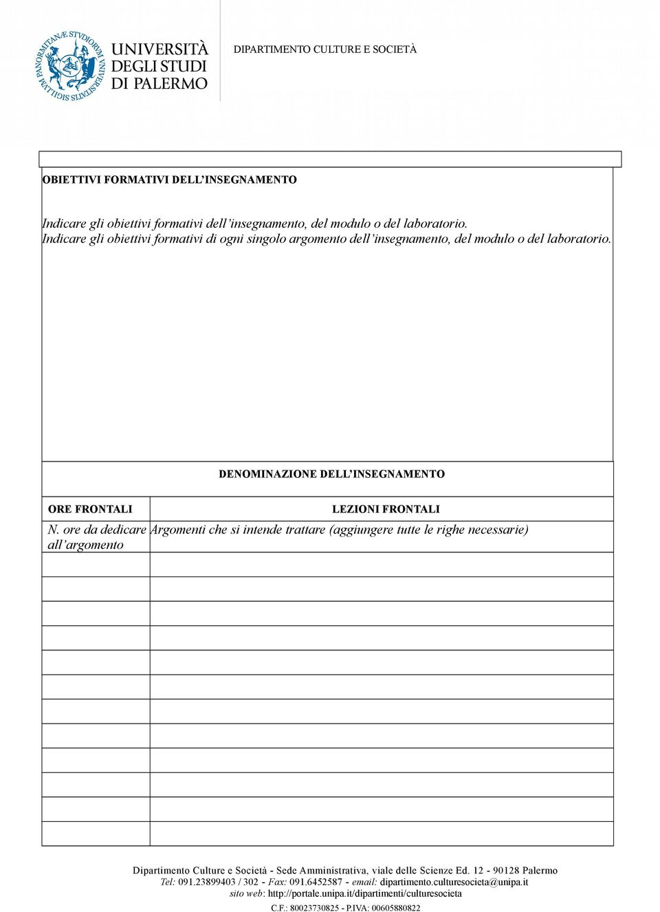 Indicare gli obiettivi formativi di ogni singolo argomento dell insegnamento, del  DENOMINAZIONE