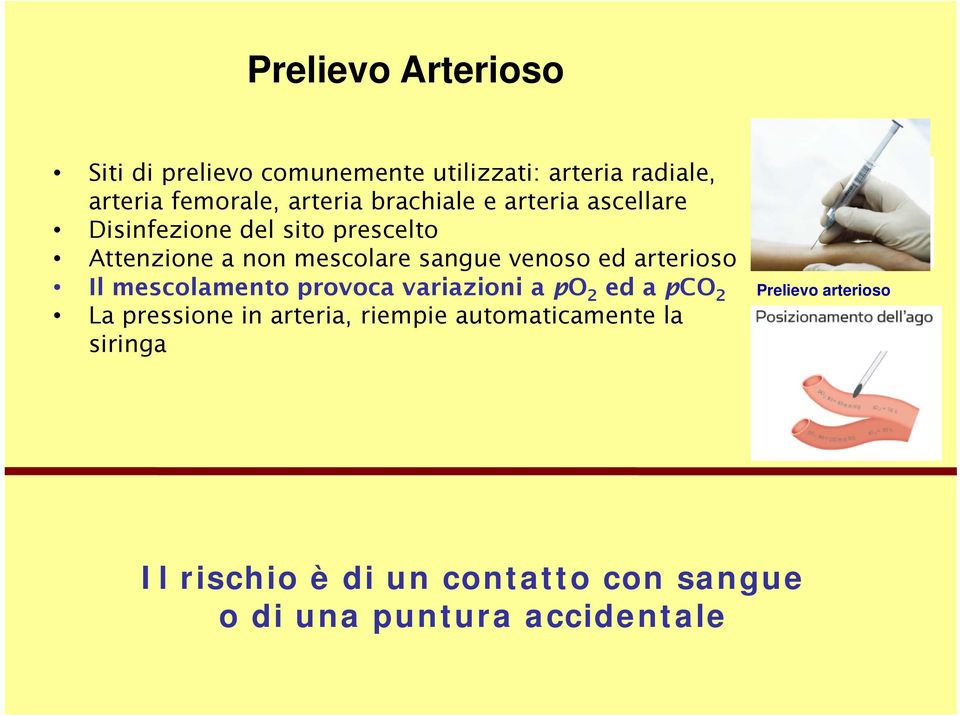 ed arterioso Il mescolamento provoca variazioni a po 2 ed a pco 2 La pressione in arteria, riempie