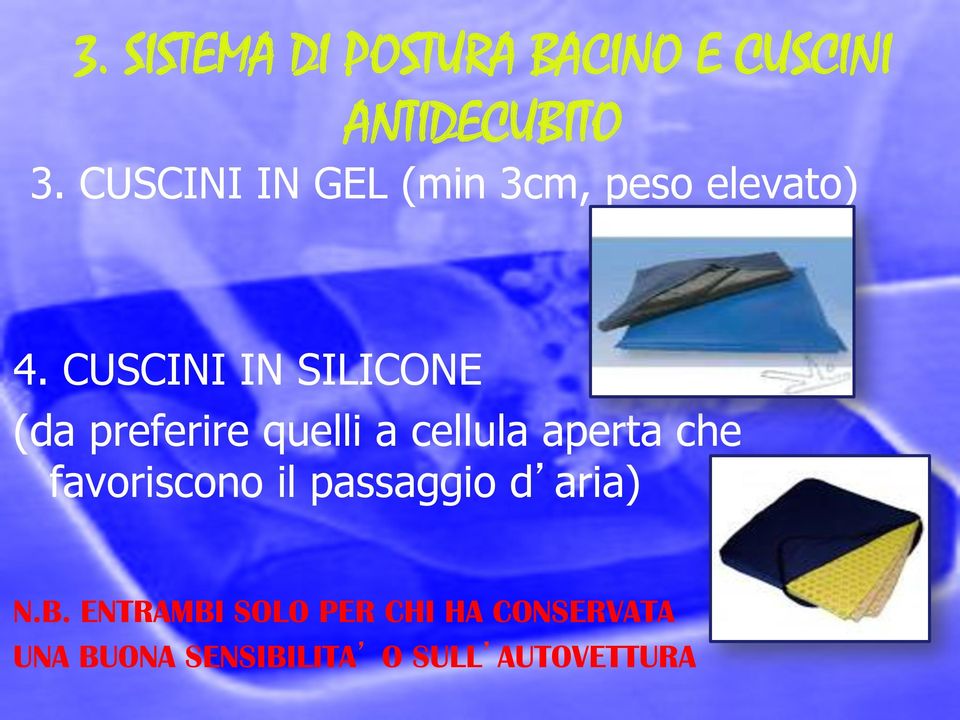 CUSCINI IN SILICONE (da preferire quelli a cellula aperta che