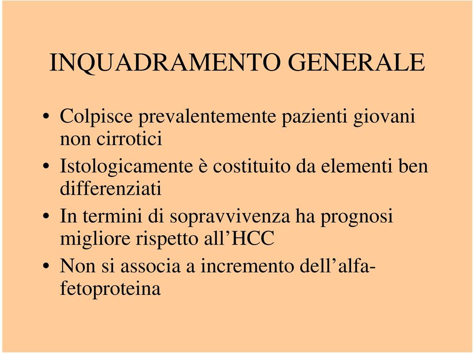 ben differenziati In termini di sopravvivenza ha prognosi