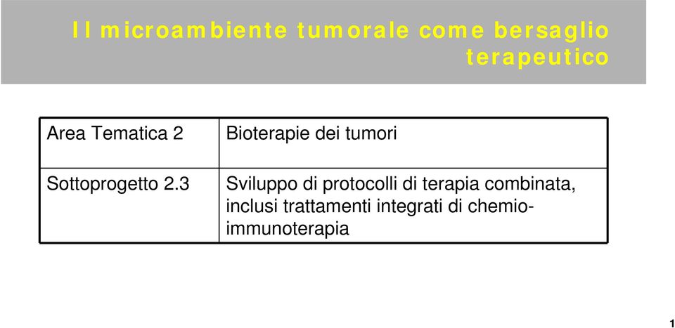 3 Bioterapie dei tumori Sviluppo di protocolli di