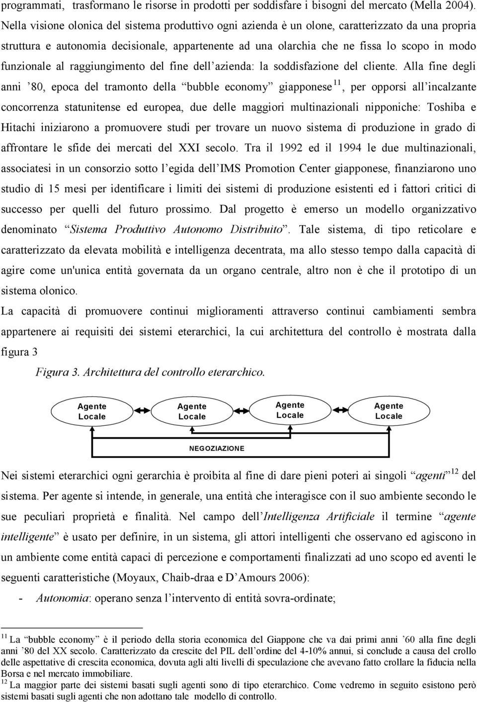 funzionale al raggiungimento del fine dell azienda: la soddisfazione del cliente.