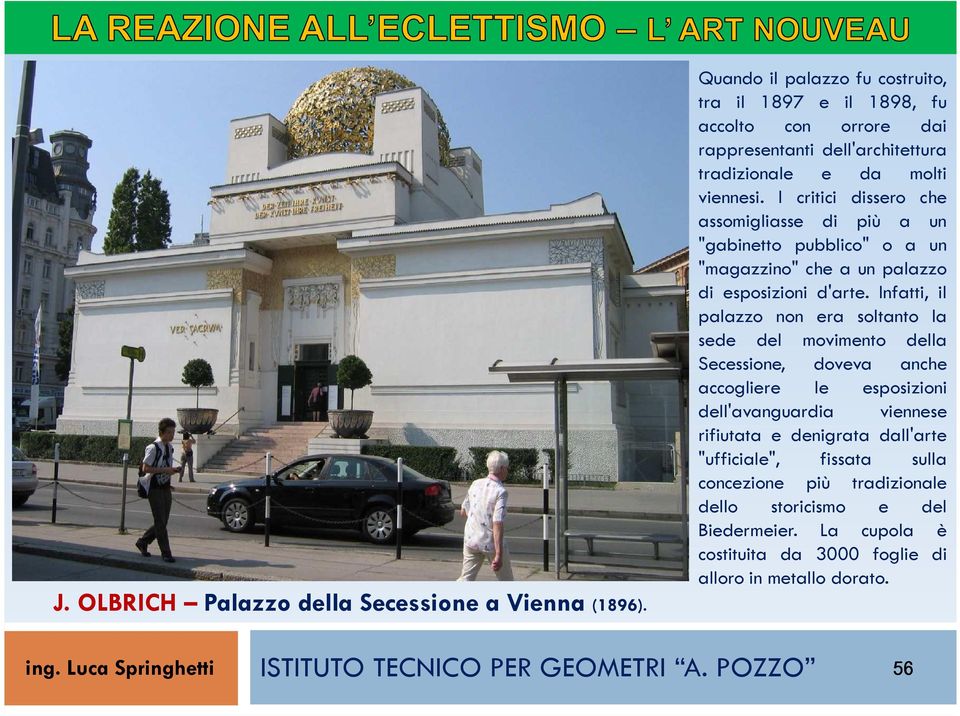 I critici dissero che assomigliasse di più a un "gabinetto pubblico" o a un "magazzino" che a un palazzo di esposizioni d'arte.