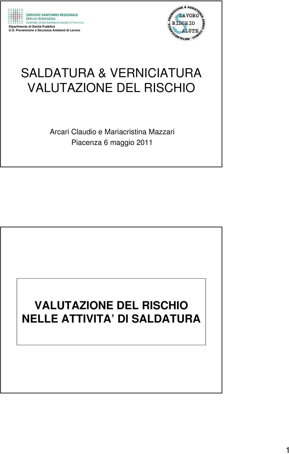VERNICIATURA VALUTAZIONE DEL RISCHIO Arcari Claudio e
