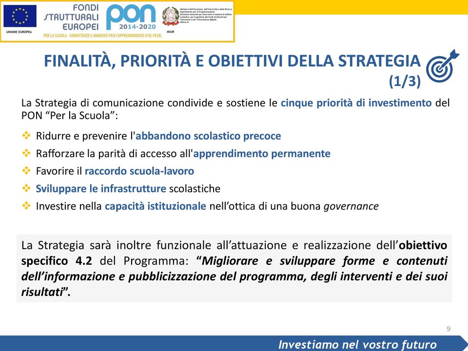 infrastrutture scolastiche Investire nella capacità istituzionale nell ottica di una buona governance La Strategia sarà inoltre funzionale all attuazione e