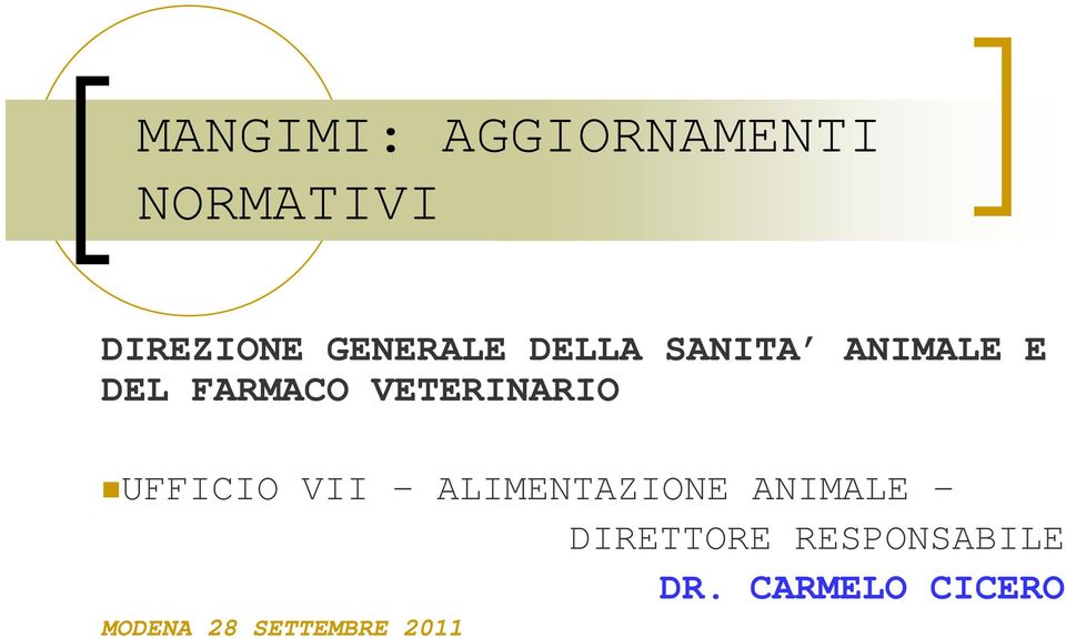 VETERINARIO UFFICIO VII - ALIMENTAZIONE ANIMALE -