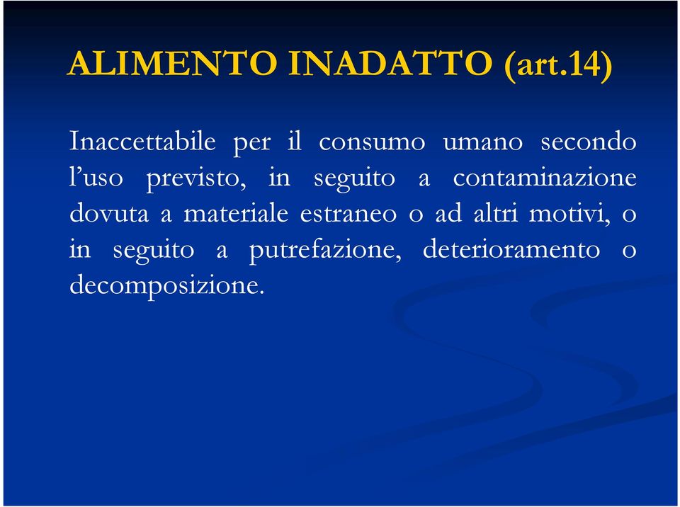 previsto, in seguito a contaminazione dovuta a