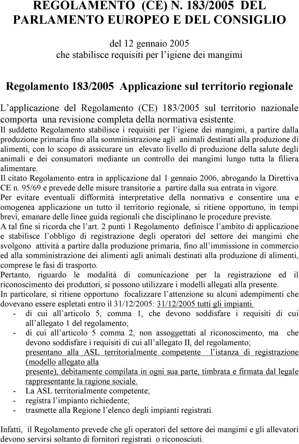 Regolamento (CE) 183/2005 sul territorio nazionale comporta una revisione completa della normativa esistente.