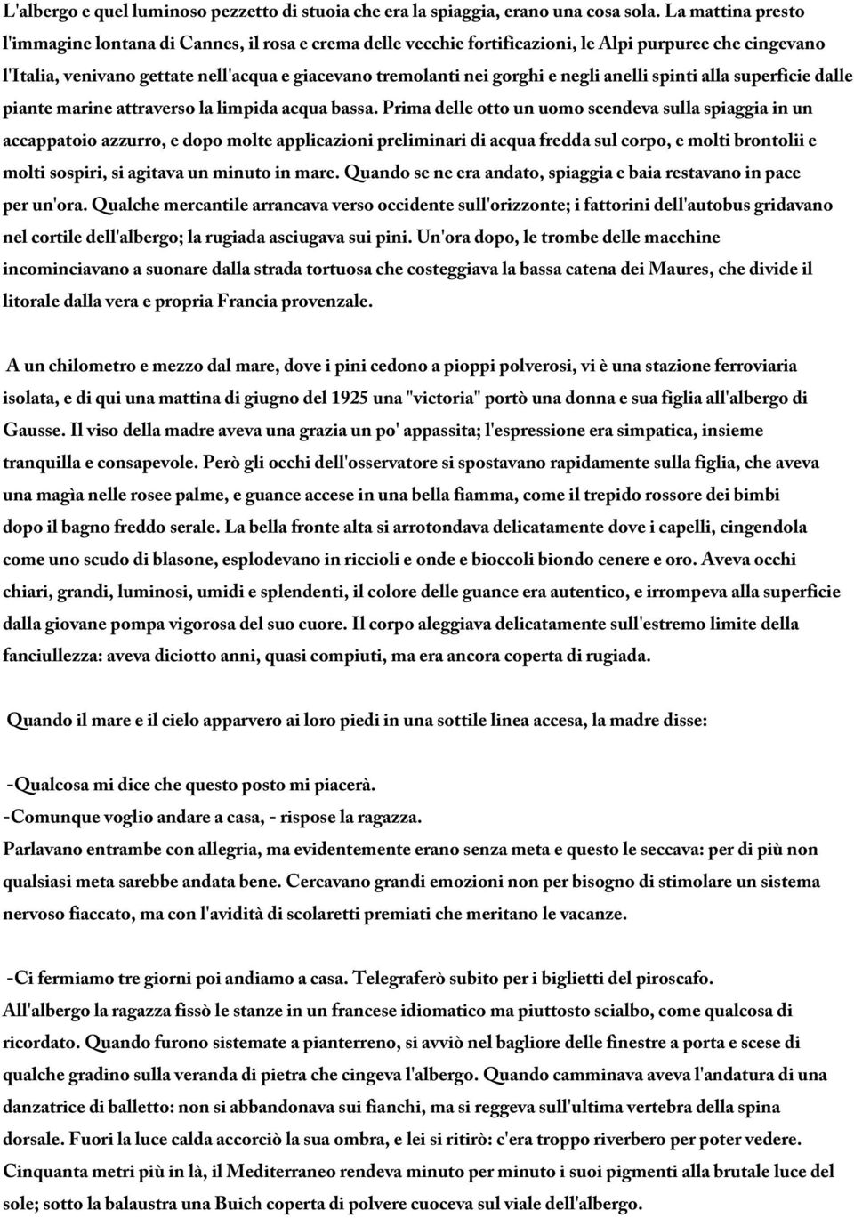 negli anelli spinti alla superficie dalle piante marine attraverso la limpida acqua bassa.