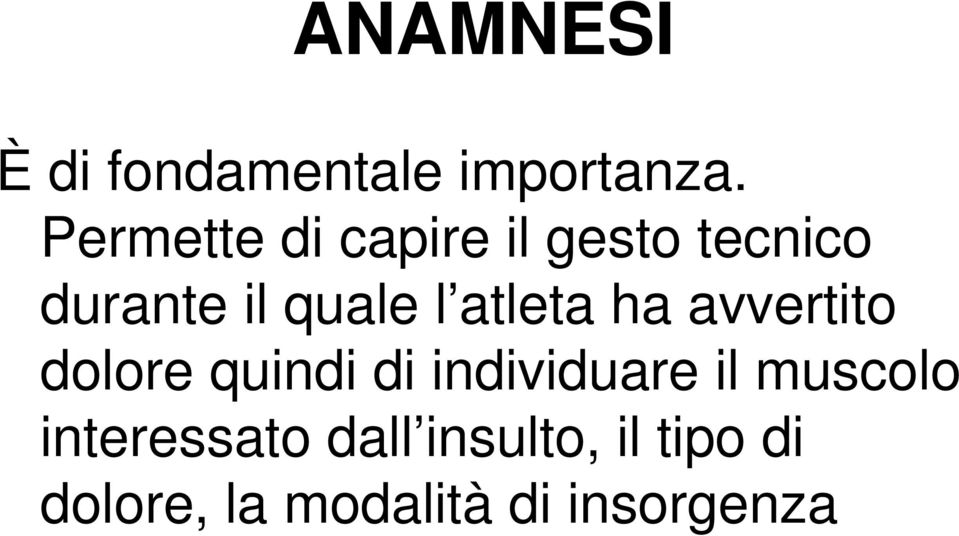 atleta ha avvertito dolore quindi di individuare il