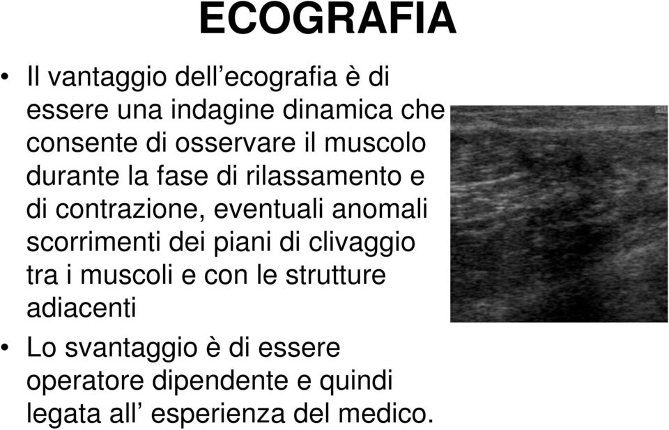 anomali scorrimenti dei piani di clivaggio tra i muscoli e con le strutture adiacenti