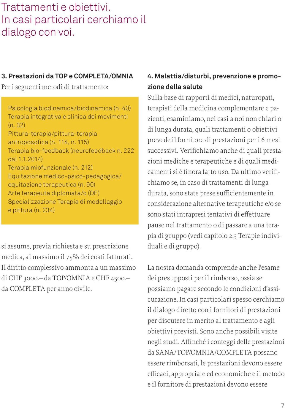 212) Equitazione medico-psico-pedagogica/ equitazione terapeutica (n. 90) Arte terapeuta diplomata/o (DF) Specializzazione Terapia di modellaggio e pittura (n.