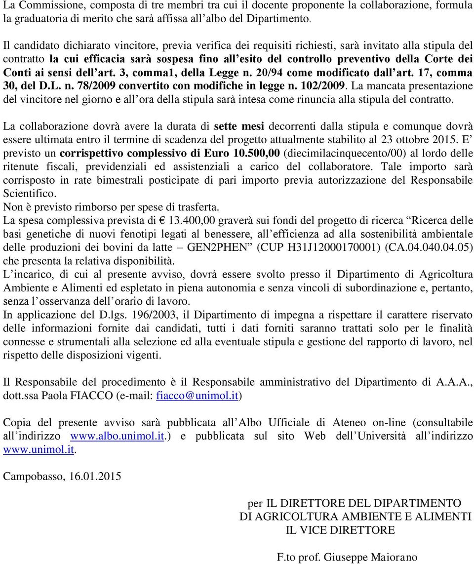 dei Conti ai sensi dell art. 3, comma1, della Legge n. 20/94 come modificato dall art. 17, comma 30, del D.L. n. 78/2009 convertito con modifiche in legge n. 102/2009.