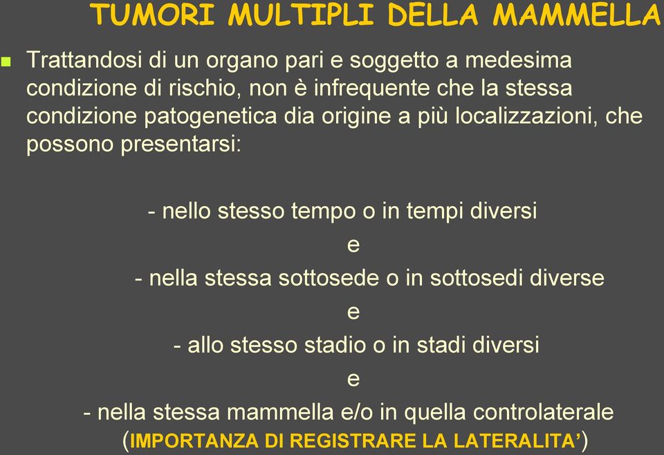 nello stesso tempo o in tempi diversi e - nella stessa sottosede o in sottosedi diverse e - allo stesso stadio o