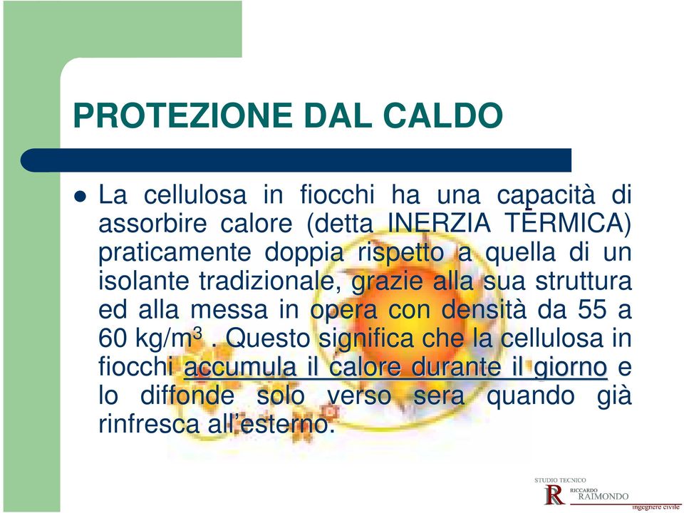 struttura ed alla messa in opera con densità da 55 a 60 kg/m 3.