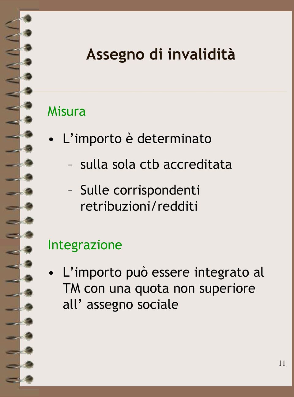 retribuzioni/redditi Integrazione L importo può essere