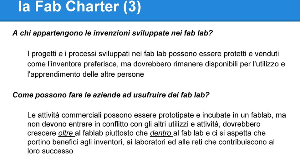 l'apprendimento delle altre persone Come possono fare le aziende ad usufruire dei fab lab?