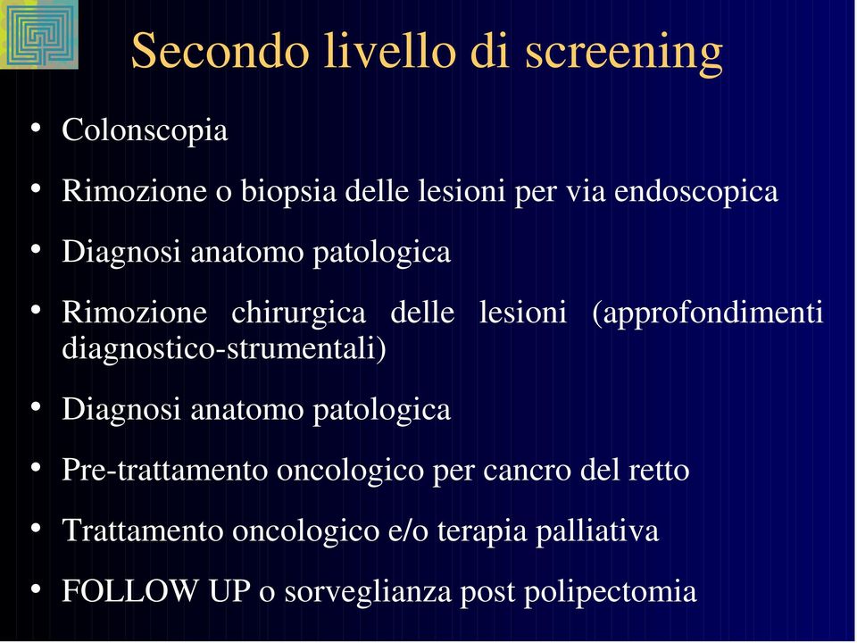 (approfondimenti diagnostico-strumentali) Diagnosi anatomo patologica Pre-trattamento