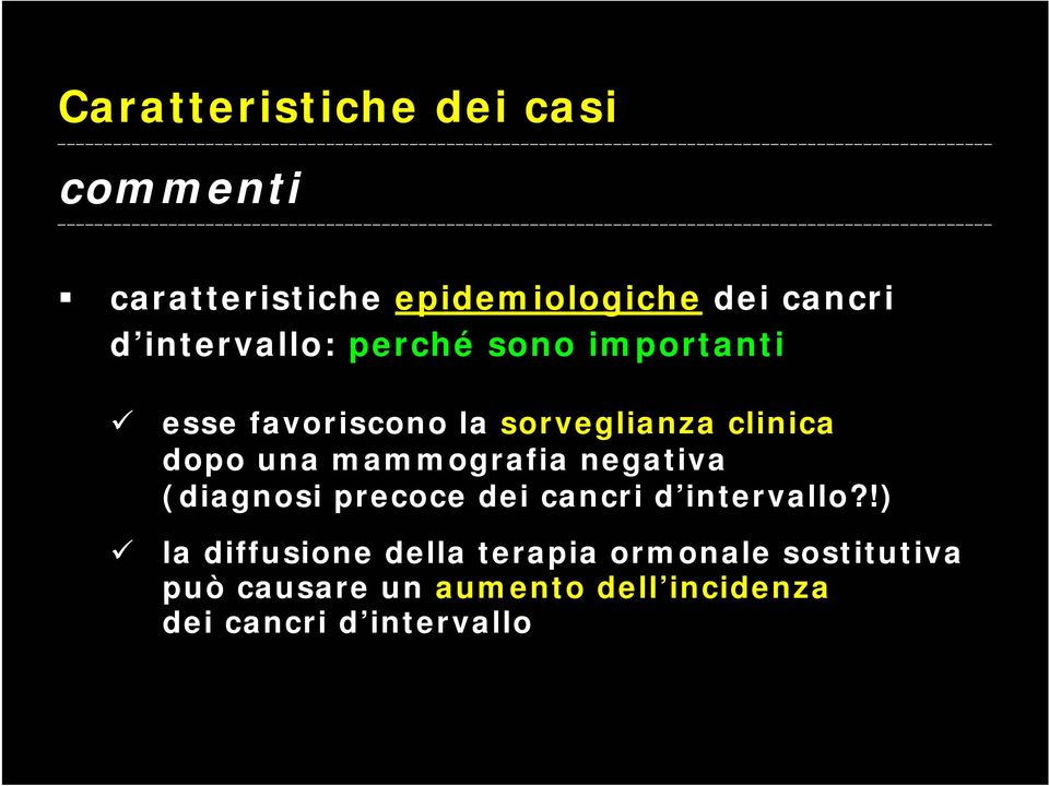 mammografia negativa (diagnosi precoce dei cancri d intervallo?