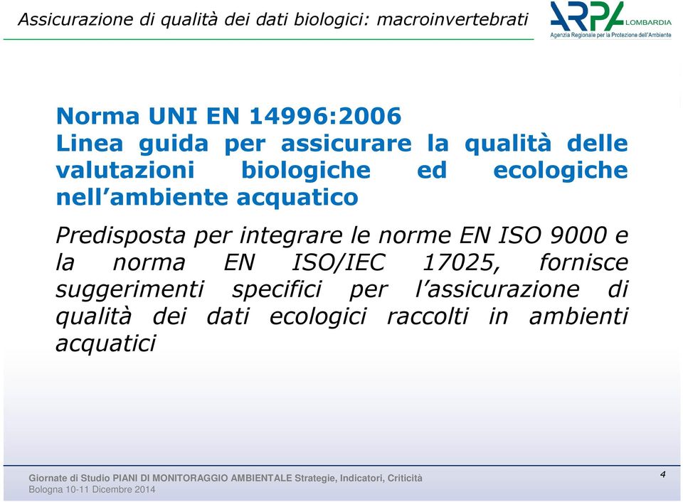 norme EN ISO 9000 e la norma EN ISO/IEC 17025, fornisce suggerimenti specifici