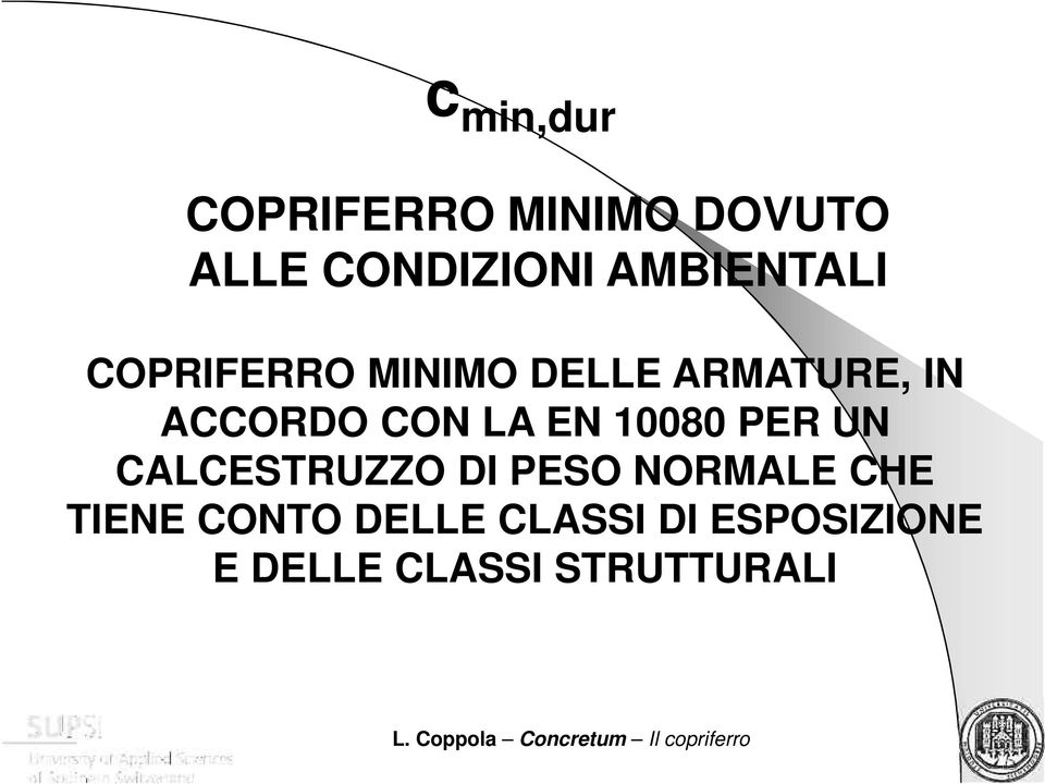 CON LA EN 10080 PER UN CALCESTRUZZO DI PESO NORMALE CHE