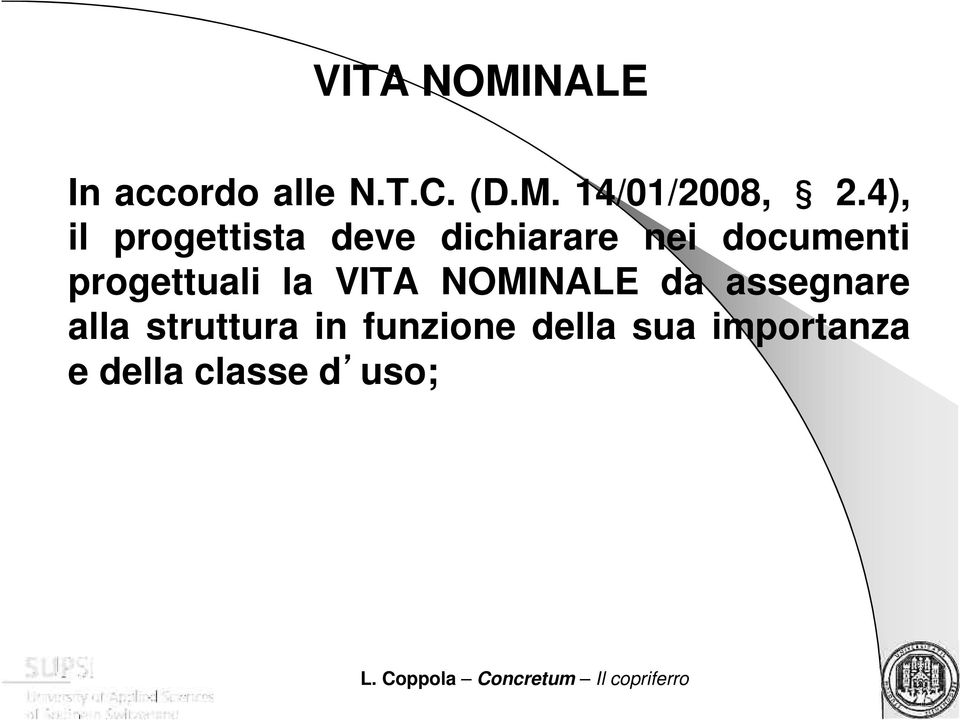 progettuali la VITA NOMINALE da assegnare alla