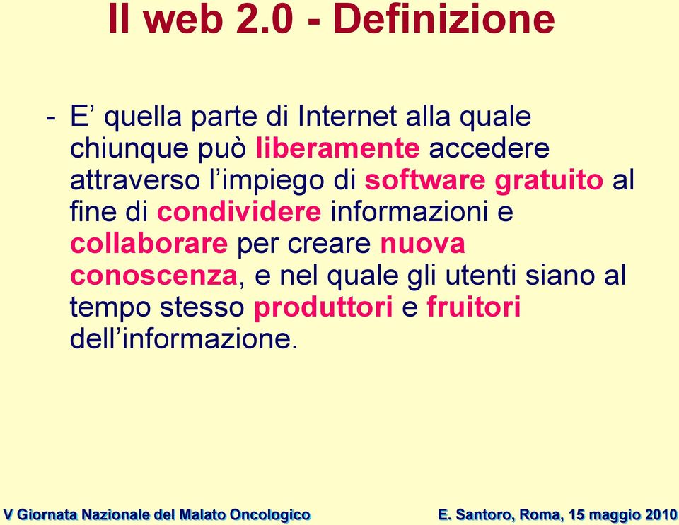 liberamente accedere attraverso l impiego di software gratuito al fine di