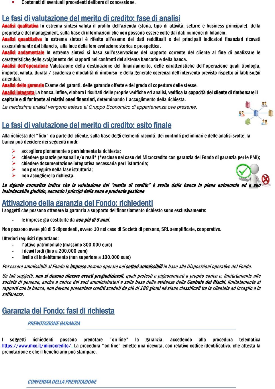 proprietà e del management, sulla base di informazioni che non possono essere colte dai dati numerici di bilancio.